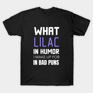 What Lilac In Humor Funny Plant Lover T-Shirt